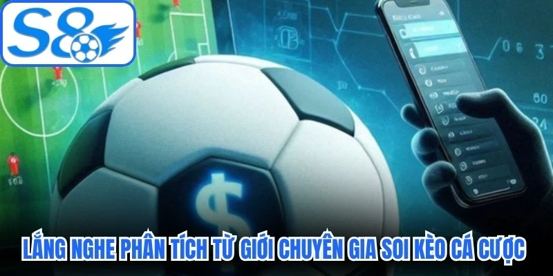 Lắng nghe phân tích từ giới chuyên gia soi kèo cá cược quan trọng