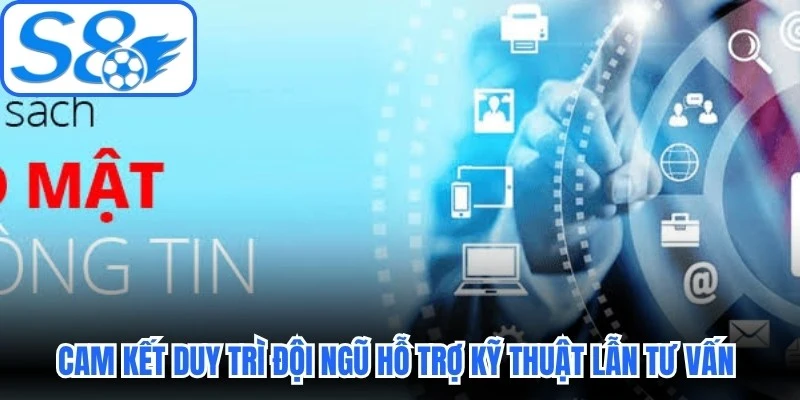 Cam kết duy trì đội ngũ hỗ trợ kỹ thuật lẫn tư vấn viên chuyên nghiệp