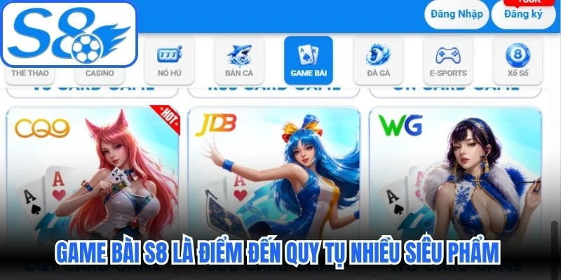 Game bài S8 là điểm đến quy tụ nhiều siêu phẩm danh tiếng
