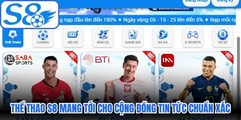 Thể thao S8 liên tục mang tới cho cộng đồng tin tức chuẩn xác